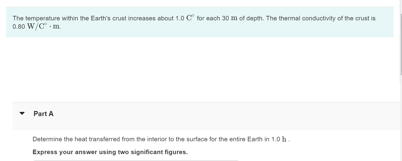  The temperature within the Earth's crust increases about 1.0 C for