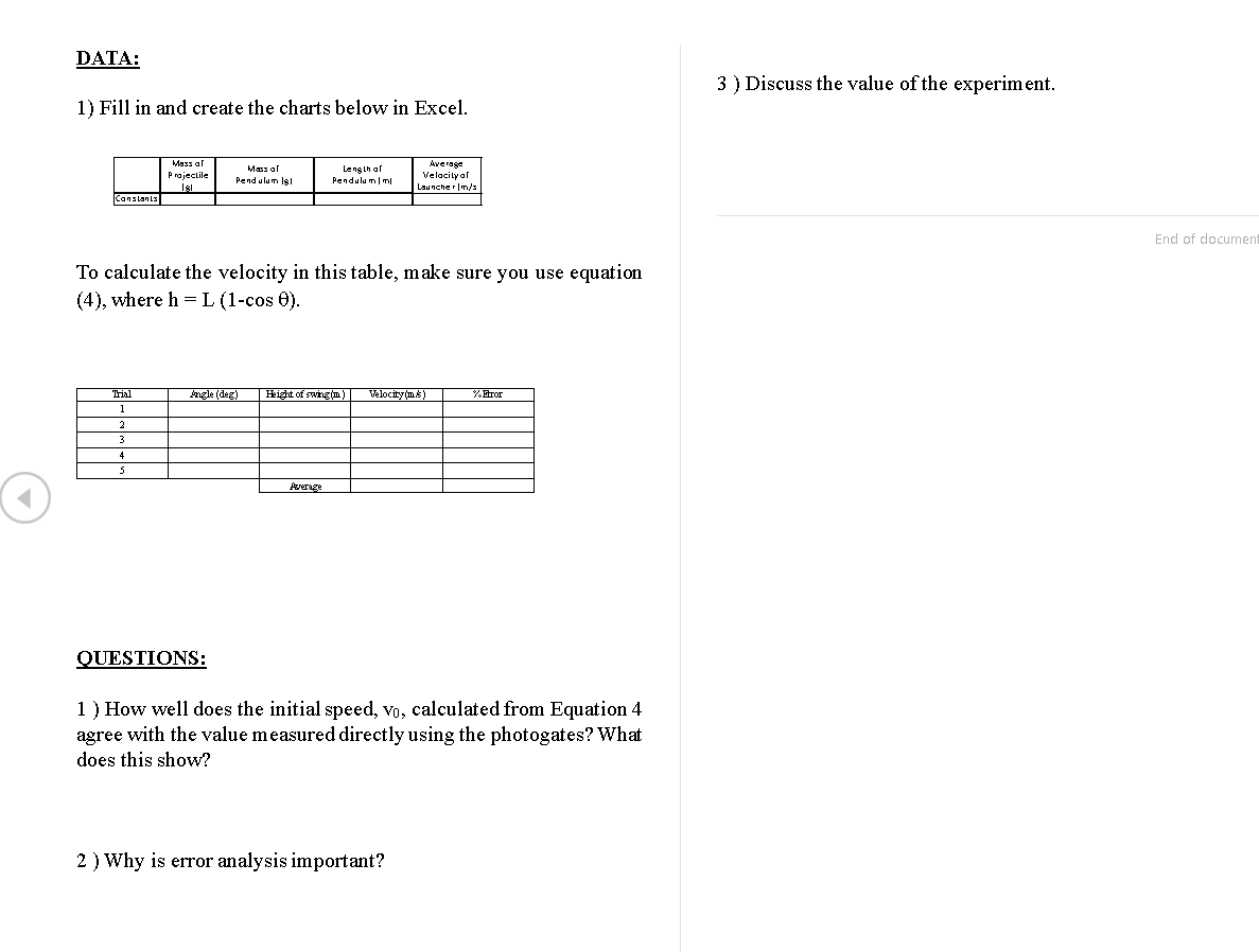 Performed: Comments: Date Submitted: OBJECTIVE: A ballistic pendulum is used to determine