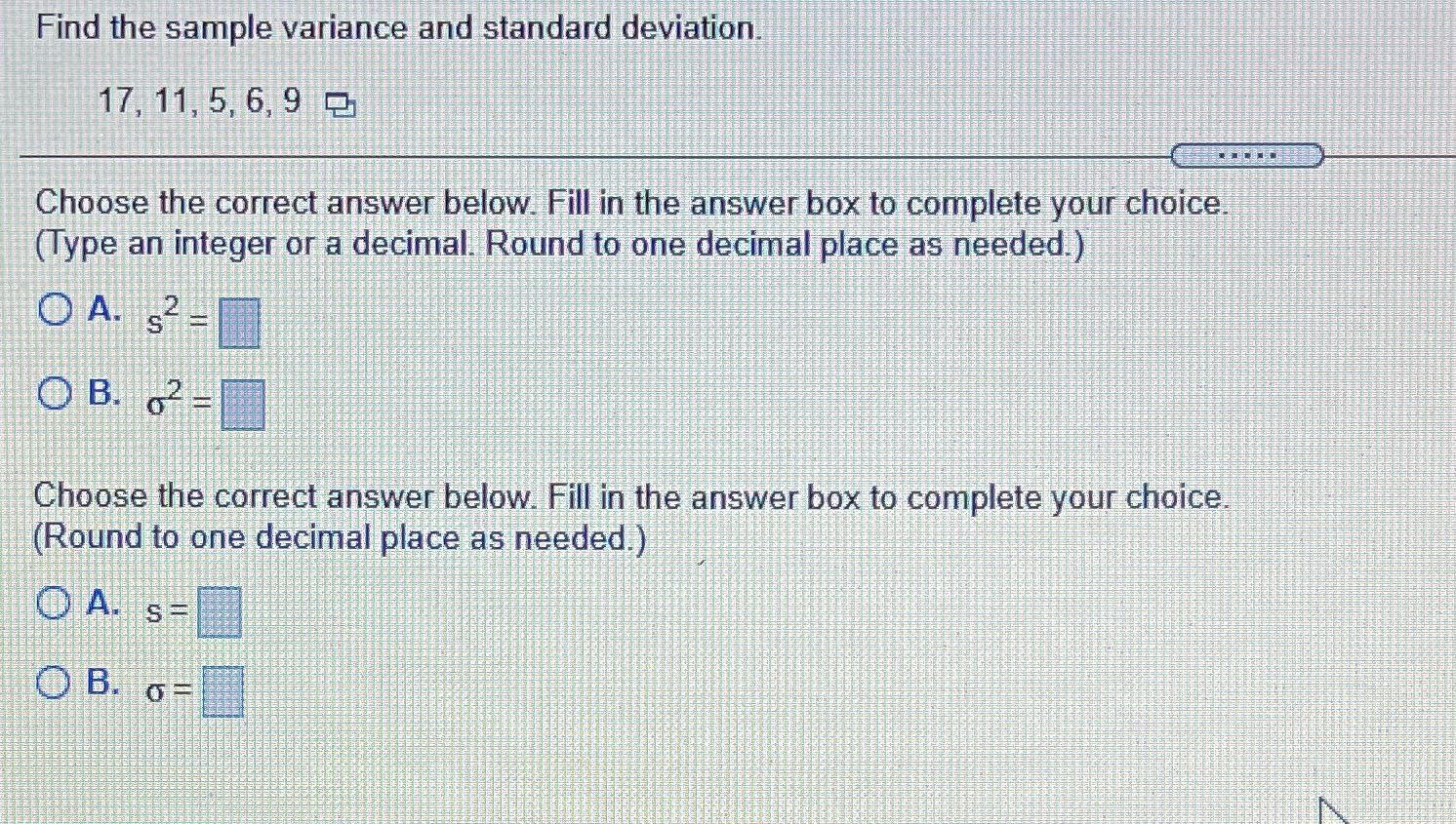 Standard 3.3 Find the sample variance and standard deviation 17, 11, 5,