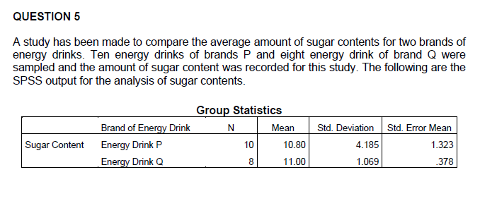 please answer all question. QUESTION 5 A study has been made to