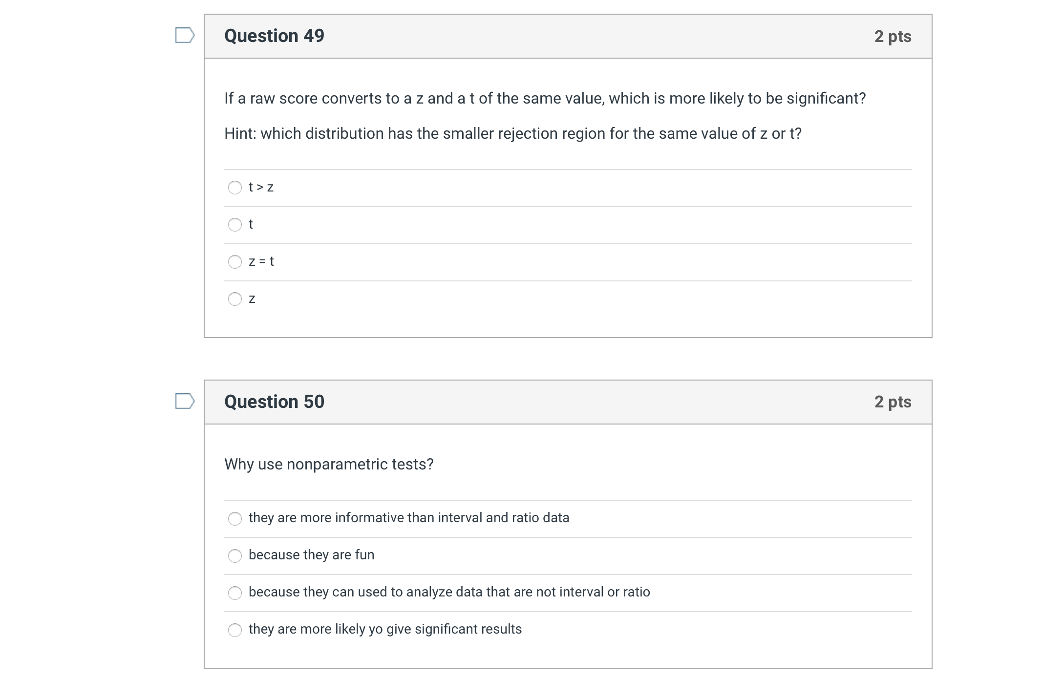 consistency repeated measurement intra-rater D Question 44 2 pts Hypothesis testing tests
