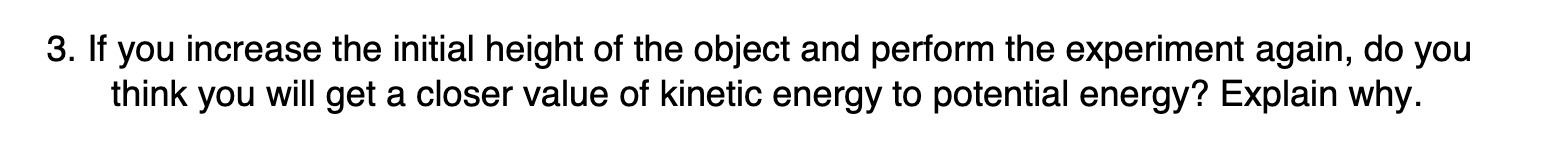 3. If you increase the initial height of the object and