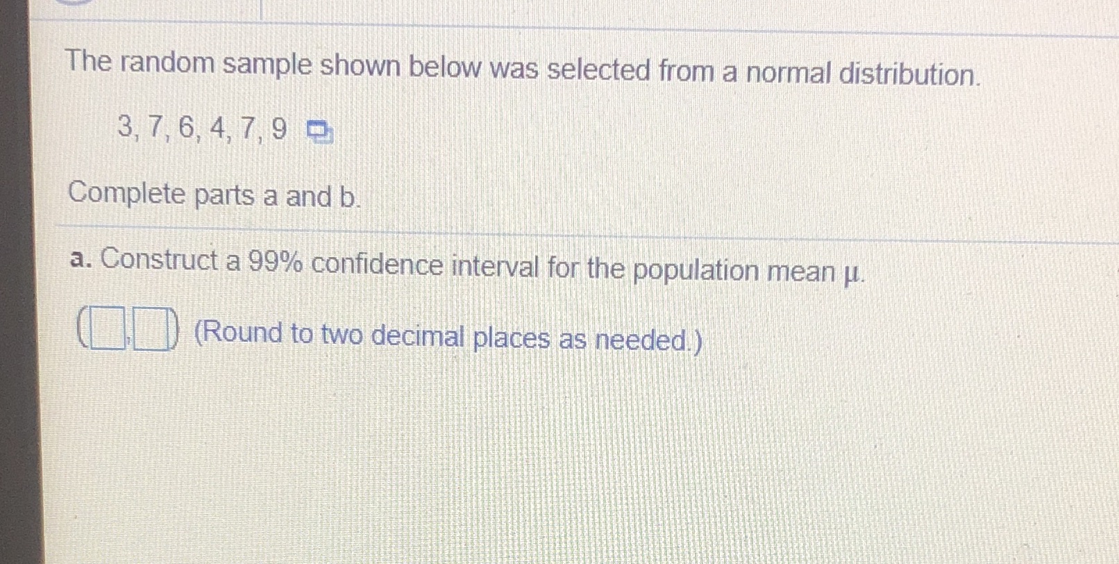  The random sample shown below was selected from a normal distribution.
