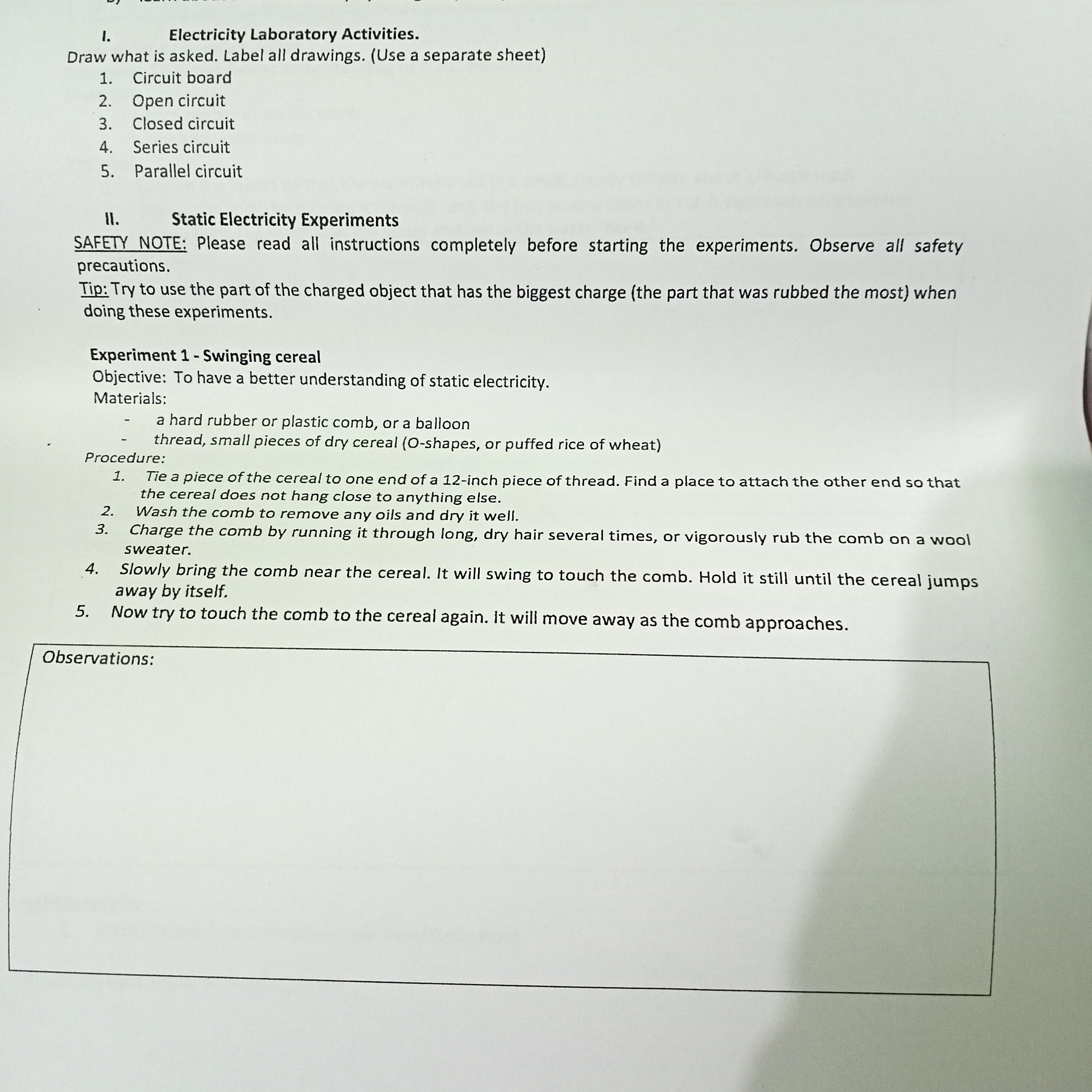 understanding of static electricity. Materials: a hard rubber or plastic comb a