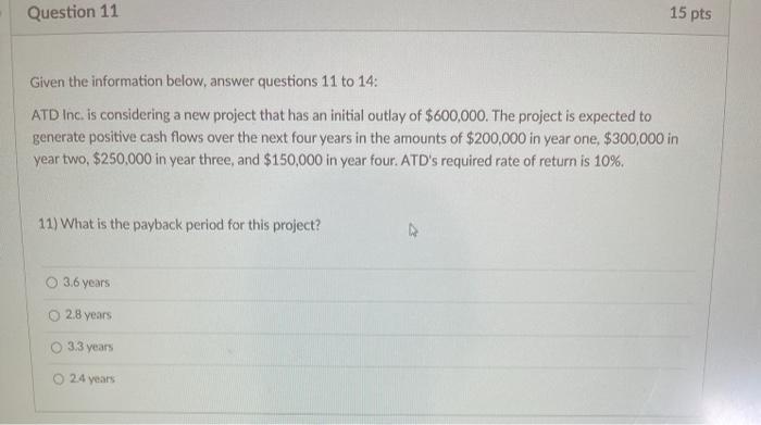  Question 11 15 pts Given the information below, answer questions 11