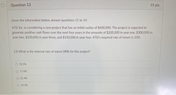 initial outlay of $600,000. The project is expected to generate positive cash