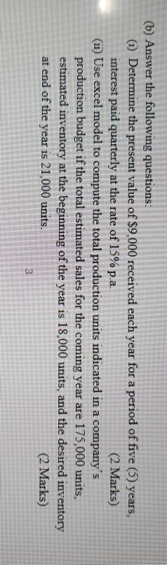 (b) Answer the following questions: (1) Determine the present value of