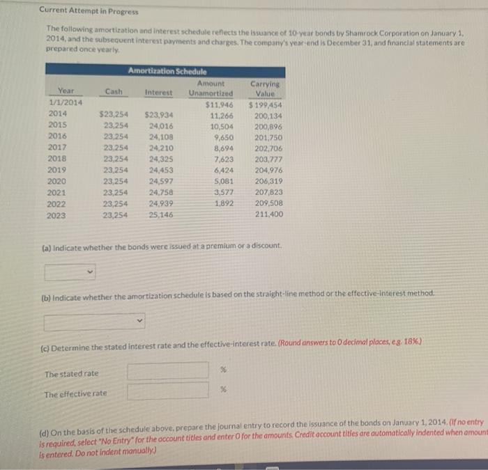show steps Current Attempt in Progress The following amortization and interest schedule