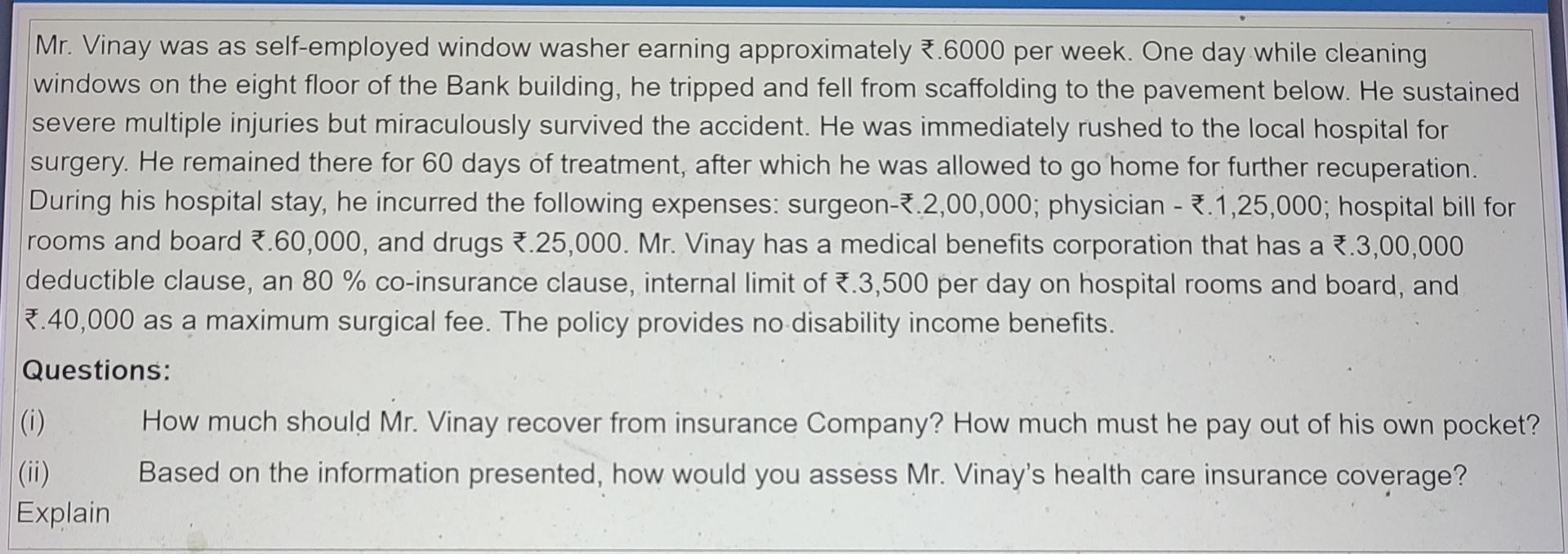 please answer fast Mr. Vinay was as self-employed window washer earning