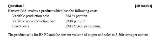  with format please Question 1 [30 marks) Harvest Bhdmakes a product