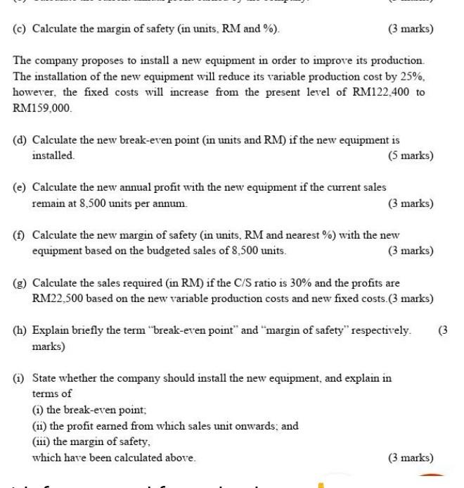 which has the following costs: Variable production cost RM24 per unit Variable