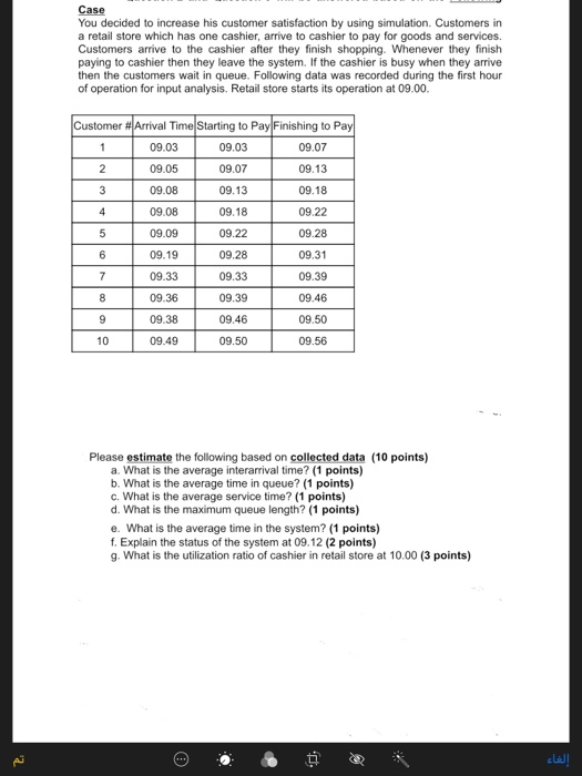  Case You decided to increase his customer satisfaction by using simulation.