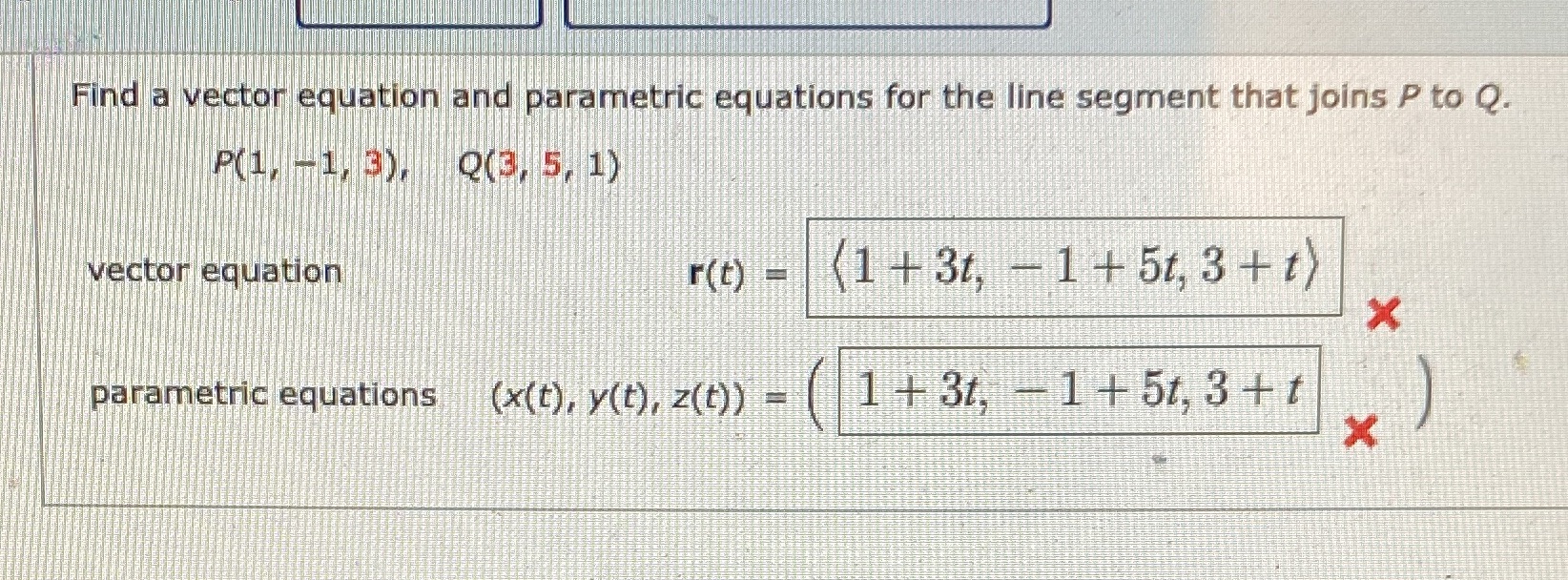  Find a vector equation and parametric equations for the line segment