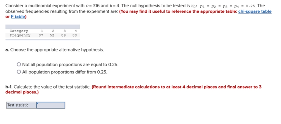 Consider a multinomial experiment with n = 316 and k = 4.