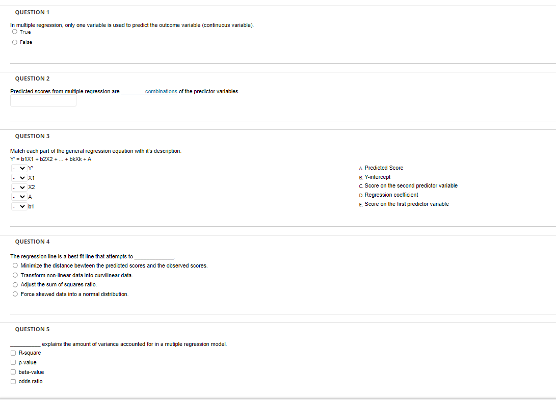  QUESTION 1 In multiple regression, only one variable is used to
