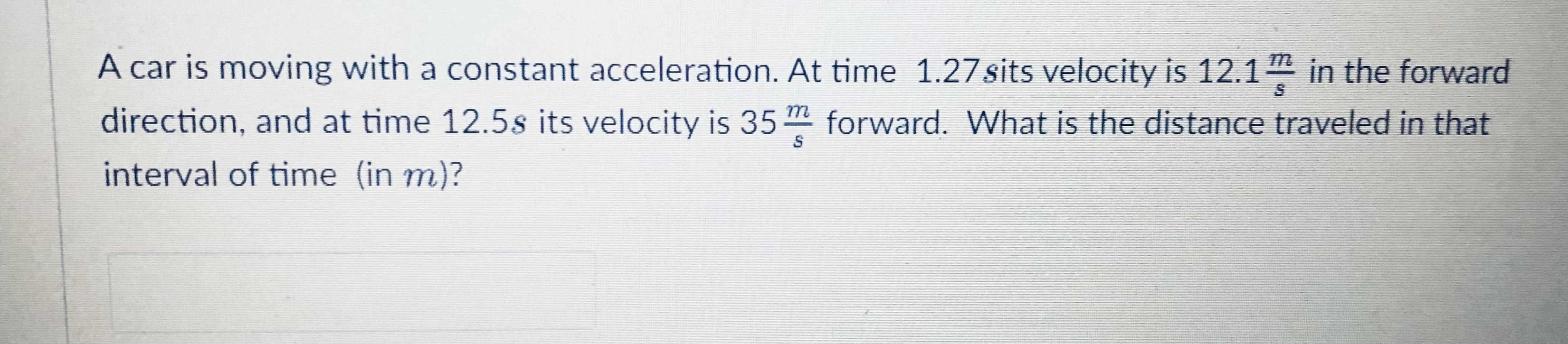 A car is moving with a constant acceleration. At time 1.27