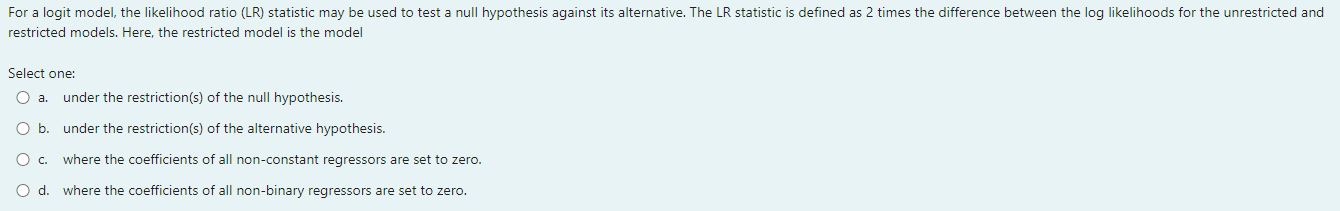 minus the ratio of the log likelihoods for the unrestricted and restricted
