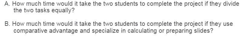  A. How much time would it take the two students to
