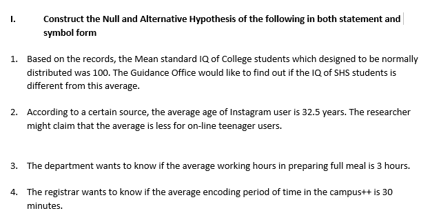 ANSWER 1-4 I. Construct the Null and Alternative Hypothesis of the following