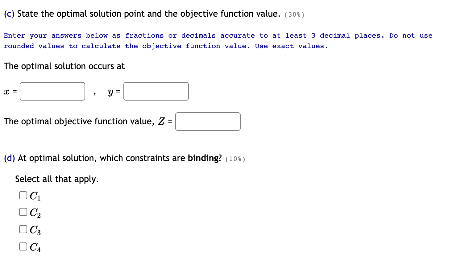 feasible region for the constraints. (50%) Drawing the feasible region requires 3