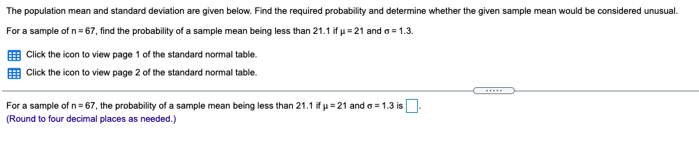  The population mean and standard deviation are given below. Find the