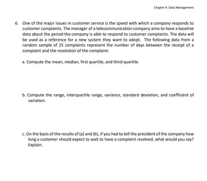 Answer a,b and c Chapter 4. Data Management 6. One of the