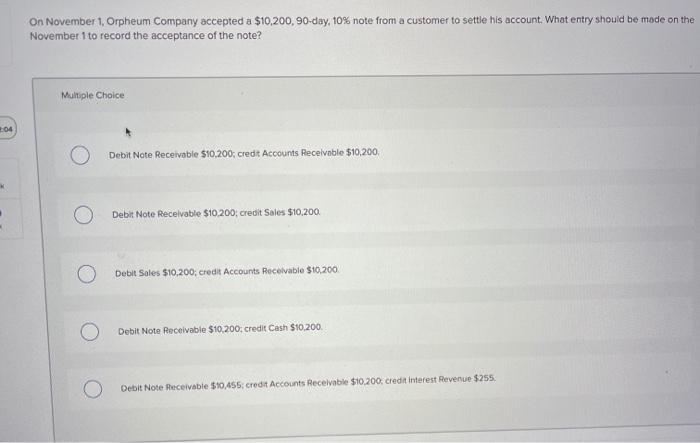 On November 1 Orpheum Company accepted a $10.200, 90-day, 10% note from