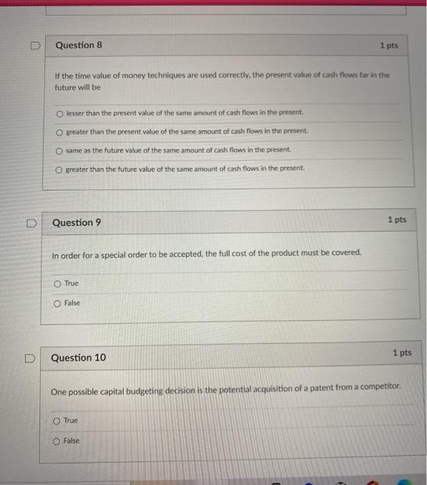 help me answer 8-10 Question 8 1 pts If the time value