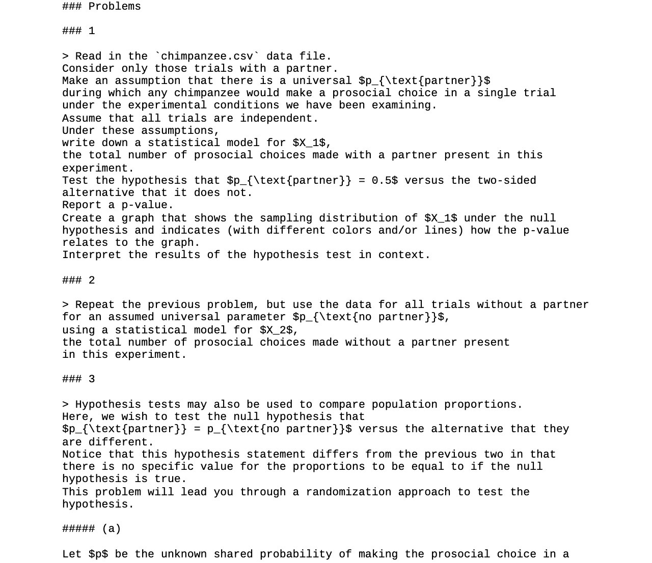  ### Problems ### 1 > Read in the 'chimpanzee.csv' data file.