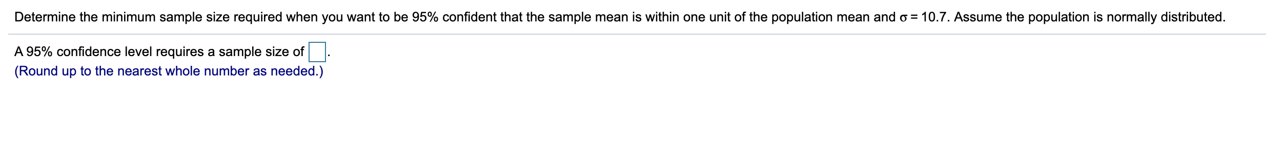  Determine the minimum sample size required when you want to be