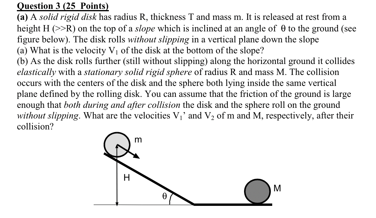  Question 3 (25 Points) (a) A solid rigid disk has radius