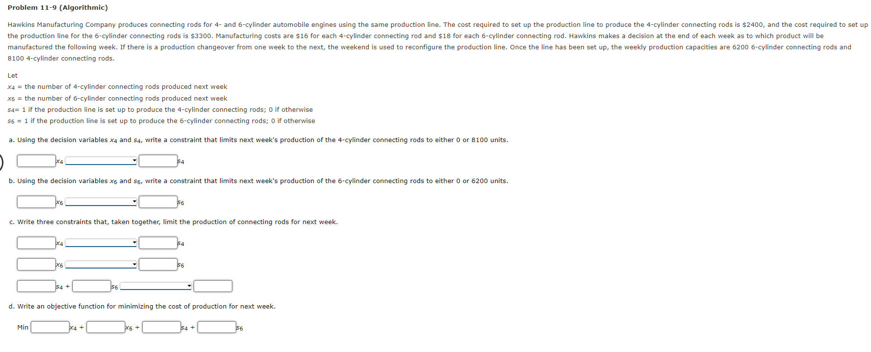 Problem 11-9 (Algorithmic) Hawkins Manufacturing Company produces connecting rods for 4- and