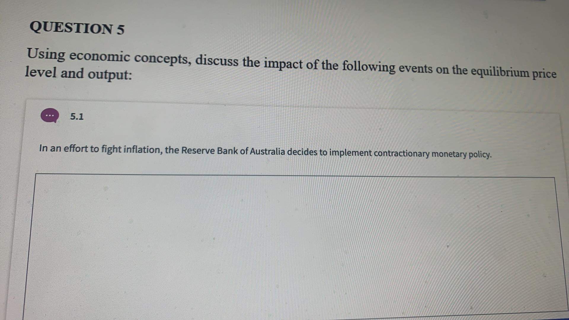 Hi can you answer and explain QUESTION 5 Using economic concepts, discuss
