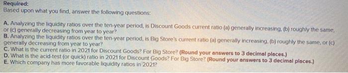  Required: Based upon what you find answer the following questions: A.