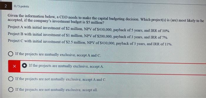  2 0/5 points Given the information below, a CEO needs to