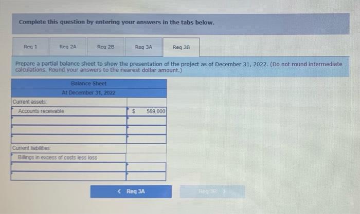 were incurred with estimated costs of $4,110,000 yet to be incurred Billings