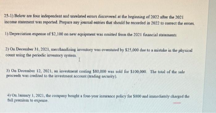 Please answer with steps 25.1) Below are four independeat and unrelated ecrors