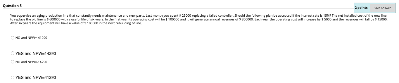  Question 5 2 points Save Answer You supervise an aging production