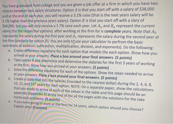  Answer A-Eplease show work You have graduated from college and you