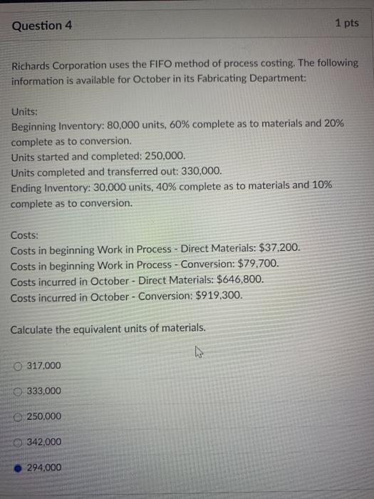  Question 4 1 pts Richards Corporation uses the FIFO method of
