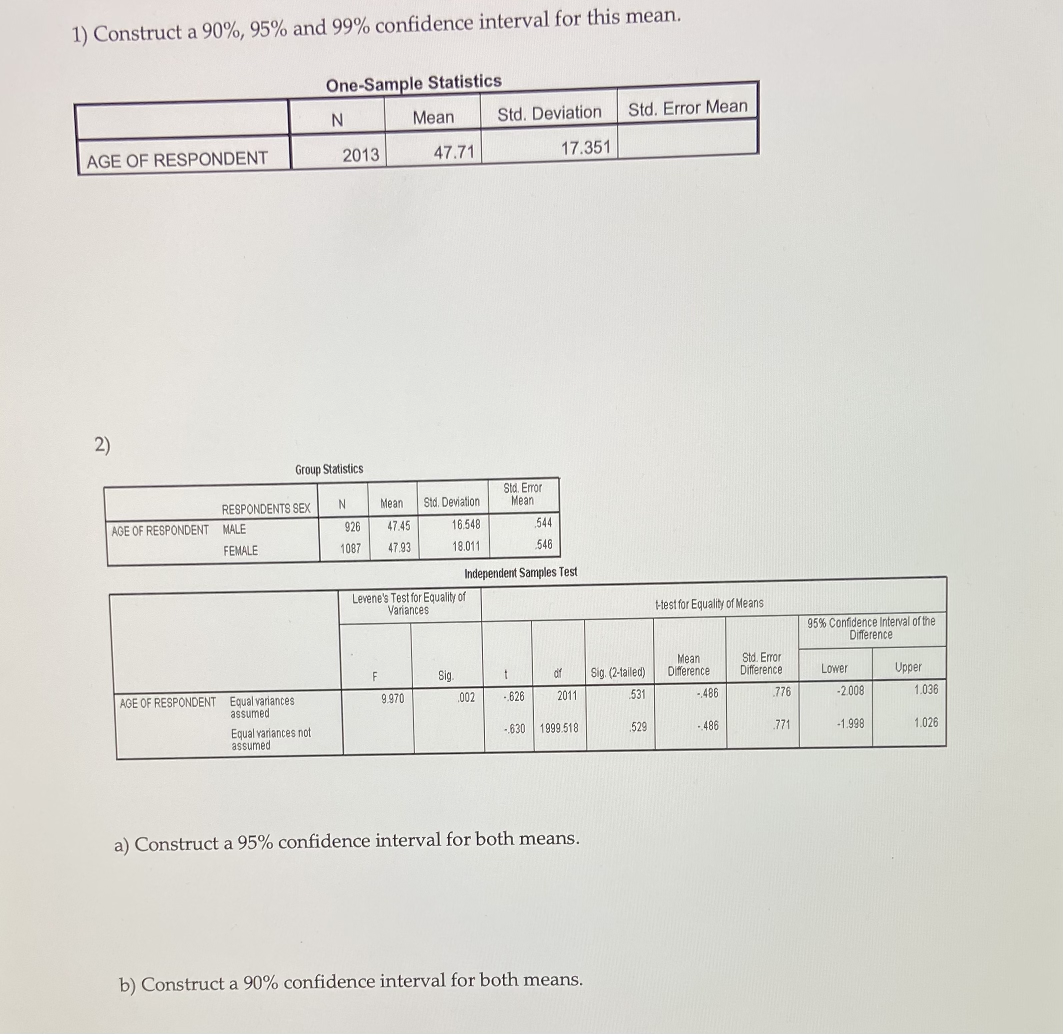 Please help 1) Construct a 90%, 95% and 99% confidence interval for