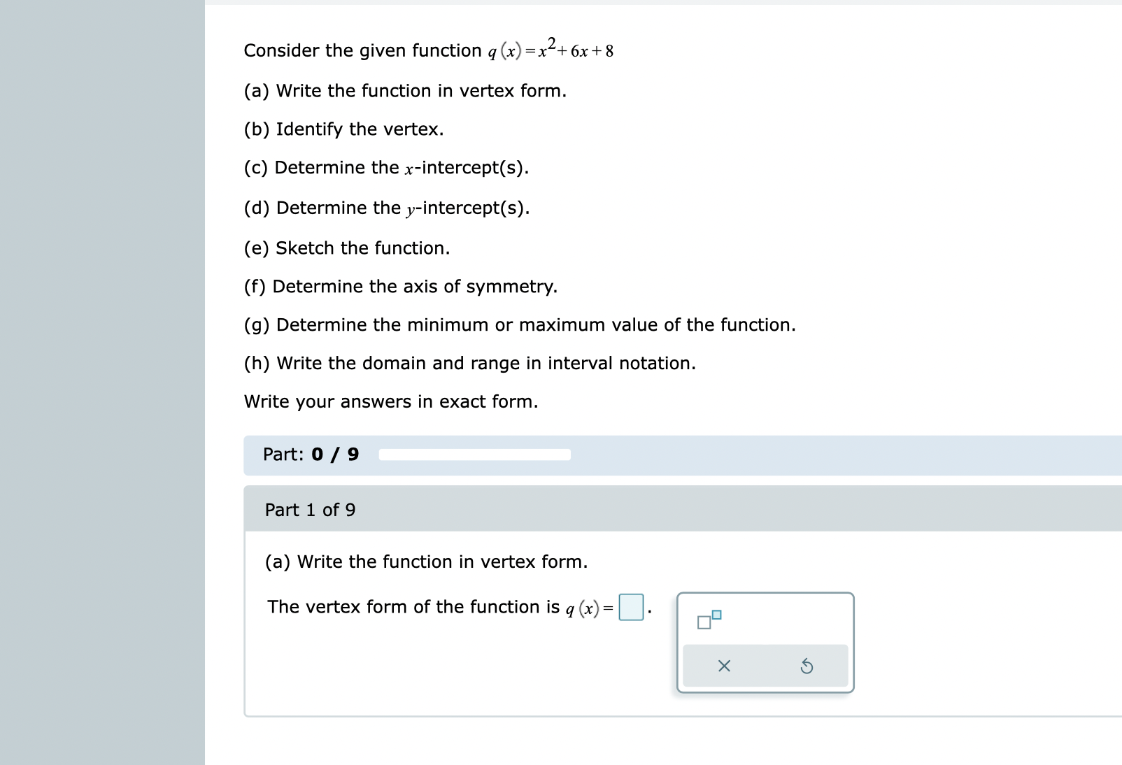  Consider the given function q (x)=x2+ 6x+ 8 (a) Write the