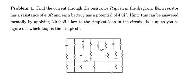  Problem 1. Find the current through the resistance R given in
