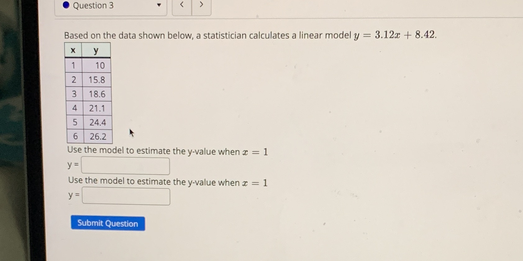 Linear .Question 3 Based on the data shown below, a statistician calculates