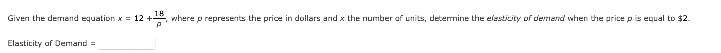  Given the demand equation x = 12 +-18 p ", where