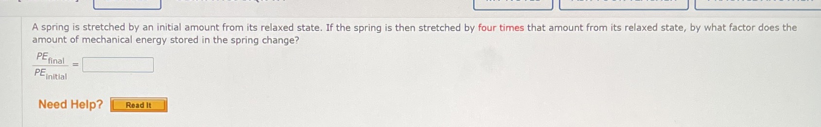  A spring is stretched by an initial amount from its relaxed