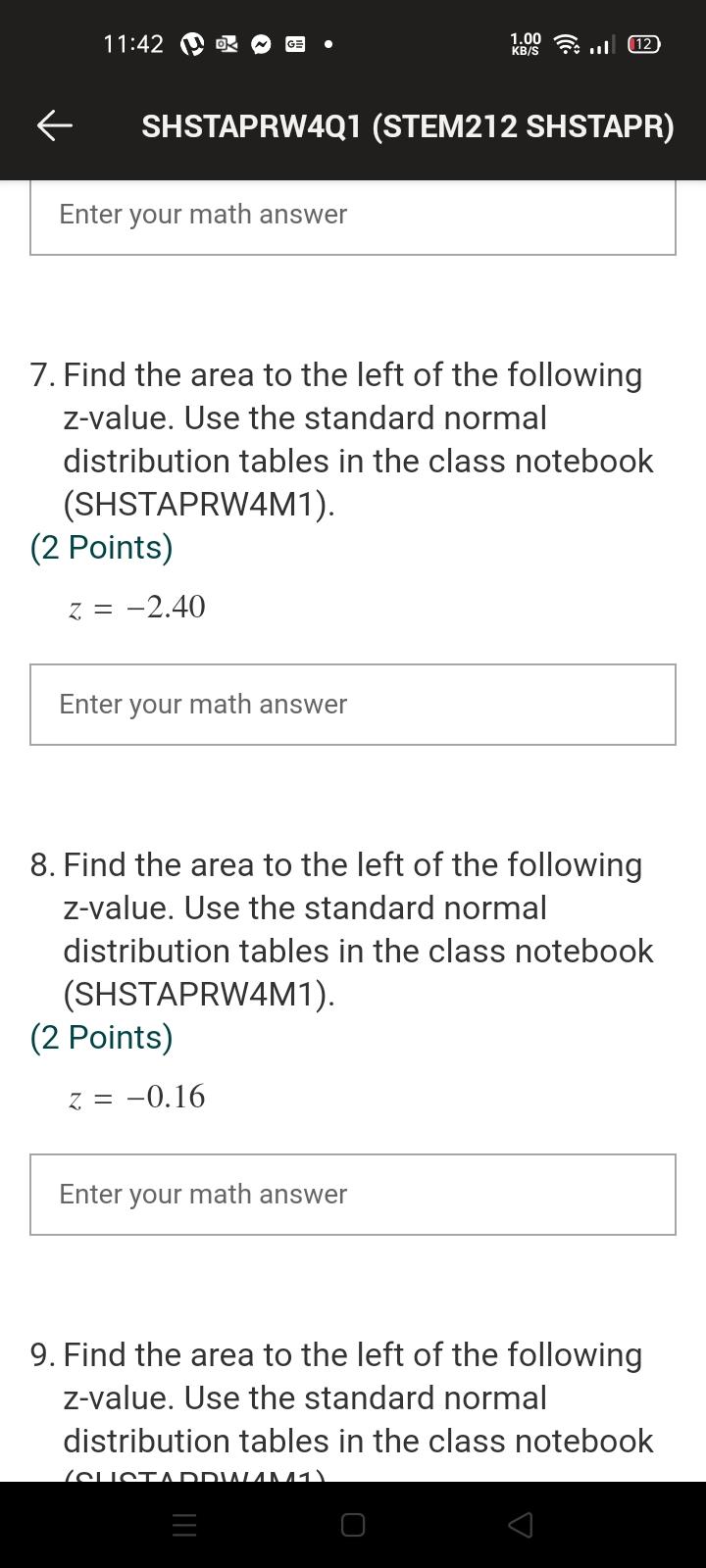 tables in the class notebook (SHSTAPRW4M1). (2 Points) z = 2.19 Enter