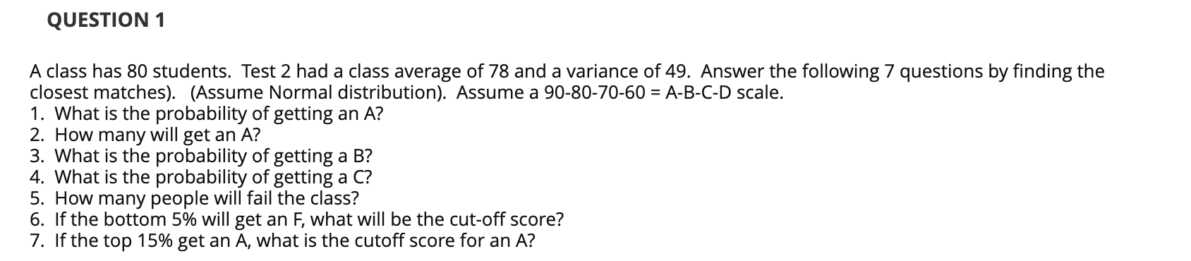 need some help please QUESTION 1 A class has 80 students. Test