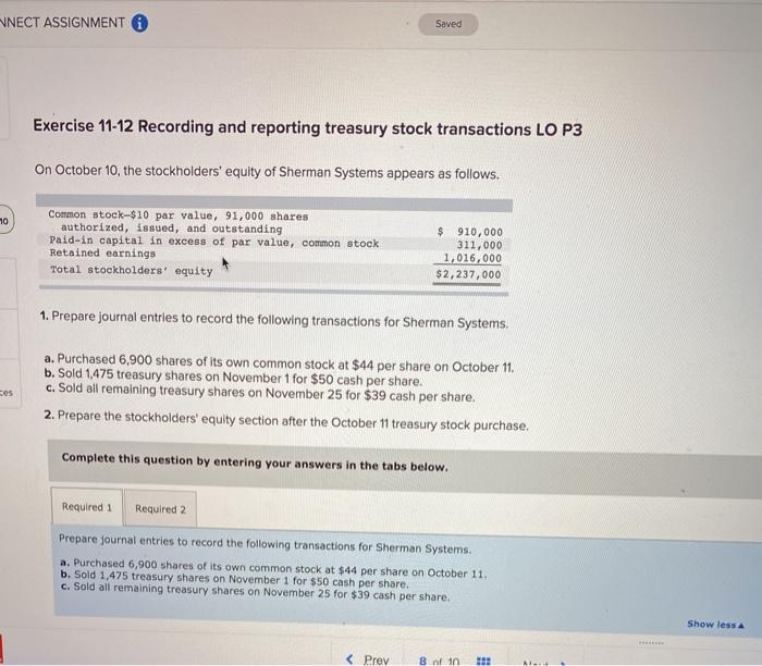  NNECT ASSIGNMENT Saved Exercise 11-12 Recording and reporting treasury stock transactions