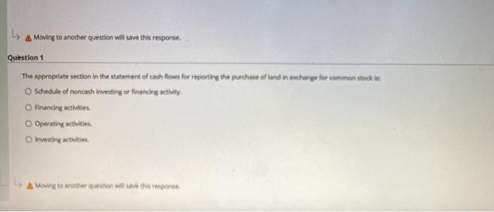  L A Moving to another question will save this response. Question